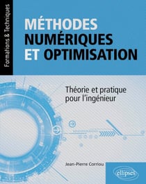 Méthodes numériques et optimisation - Théorie et pratique pour l'ingénieur