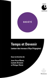 Temps et devenir - Autour des travaux d'Ilya Prigogine