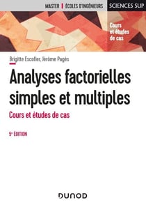 Analyses factorielles simples et multiples - 5e éd. - Cours et études de cas