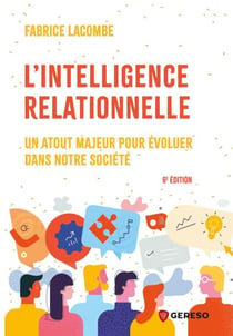 L'intelligence relationnelle - Un atout majeur pour évoluer dans notre société