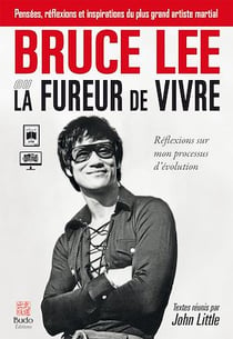 Bruce Lee ou la fureur de vivre : Réflexions sur mon processus d'évolution