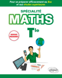 Spécialité Mathématiques Terminale - Pour se préparer efficacement au Bac et aux études supérieures - Nouveaux programmes