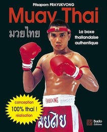 Muay Thai - La boxe thaïlandaise authentique