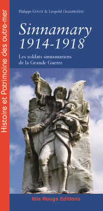 Sinnamary 1914-1918 - Les soldats sinnamariens de la Grande Guerre