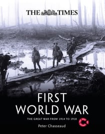 The Times First World War - The Great War from 1914 to 1918