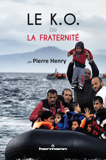 Le K.O. ou la fraternité - L'Europe face au défi de l'immigration
