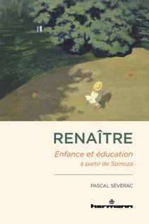 Renaître - Enfance et éducation à partir de Spinoza