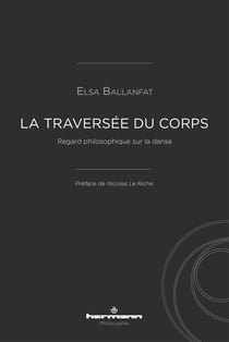 La Traversée du corps - Regard philosophique sur la danse