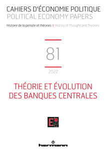 Cahiers d'économie politique / Political Economy Papers n°81 - Théorie et évolution des banques centrales