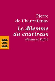 Le dilemme du chartreux - Médias et Eglise
