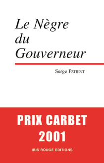 Le Nègre du Gouverneur suivi de Guyane pour tout dire