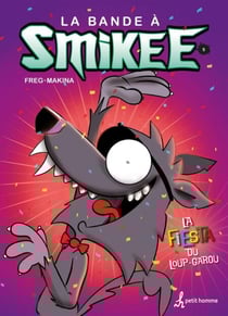 La bande à Smikee - Tome 5 - La fiesta du loup-garou