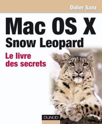 Mac OS X Snow Leopard - Le livre des secrets