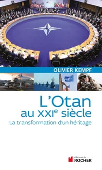 L'OTAN au XXIe siècle - La transformation d'un héritage