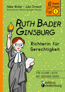 Ruth Bader Ginsburg - Richterin für Gerechtigkeit - Für kleine Leute mit großen Ideen.