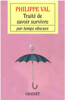 Traité de savoir survivre par temps obscurs
