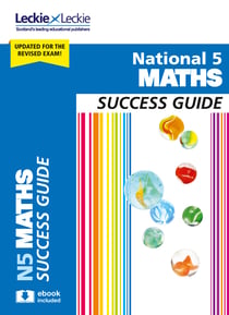 National 5 Maths Success Guide - Revise for SQA Exams