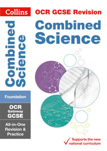 OCR Gateway GCSE 9-1 Combined Science Foundation All-in-One Complete Revision and Practice - For the 2020 Autumn & 2021 Summer Exams