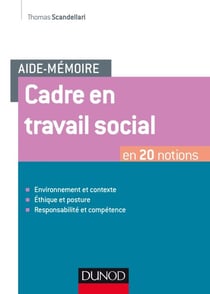 Aide-mémoire - Cadre en travail social - En 20 notions