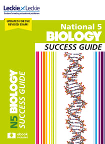 National 5 Biology Success Guide - Revise for SQA Exams