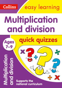 Multiplication & Division Quick Quizzes Ages 7-9 - Prepare for school with easy home learning