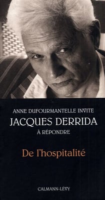 De l'hospitalité - Anne Dufourmantelle invite Jacques Derrida à répondre