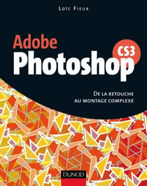 Photoshop CS3 - De la retouche au montage complexe