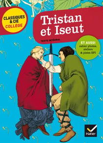 Tristan et Iseut - avec un groupement thématique «Histoires d'amour et de mort »