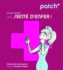 PATCH pour avoir une santé d'enfer