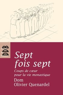 Sept fois sept - Coups de coeur pour la vie monastique