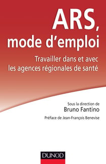 ARS : mode d'emploi - Travailler dans et avec les Agences régionales de santé