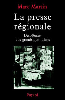 La Presse régionale - Des Affiches aux grands quotidiens