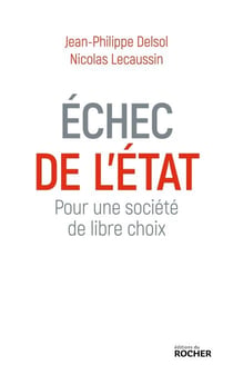 Echec de l'état - Pour une société de libre choix