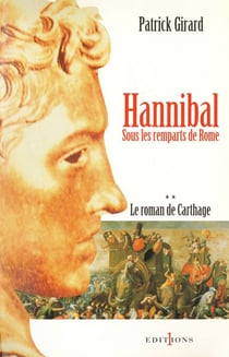 Le Roman de Carthage, t.II : Hannibal - Sous les remparts de Rome
