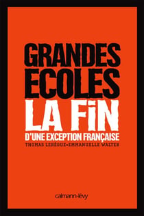 Grandes Ecoles - La fin d'une exception française