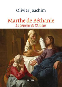 Marthe de Béthanie - Le pouvoir de l amour