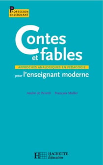 Contes et fables pour l'enseignement moderne - Approches analogiques en pédagogie - Ebook PDF - Approches analogiques en Pédagogie