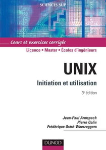 Unix - 3e éd. - Initiation et utilisation