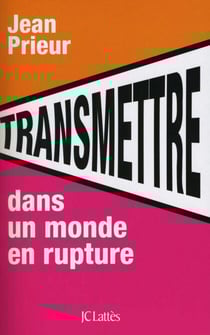 Transmettre dans un monde en rupture