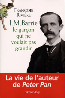 J.M. Barrie - Le Garçon qui ne voulait pas grandir