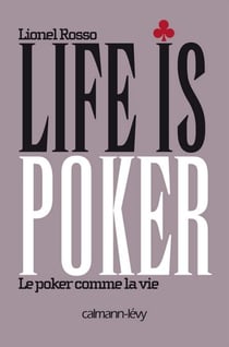 Life is poker - Le Poker comme la vie