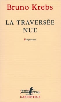 La traversée nue - Fragments