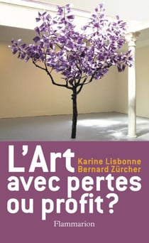 L'Art, avec pertes ou profit ?