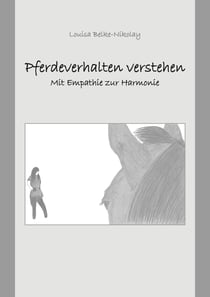 Pferdeverhalten verstehen - Mit Empathie zur Harmonie
