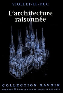 L'architecture raisonnée - Extrait du Dictionnaire de l'architecture française