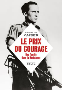 Le prix du courage - Une famille dans la résistance