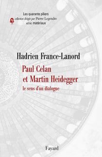 Paul Celan et Martin Heidegger - Le sens d'un dialogue