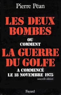 Les Deux bombes - Ou comment la guerre du Golfe a commencé le 18 novembre 1975