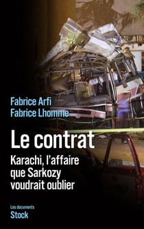 Le contrat - Karachi, l'affaire que Sarkozy veut oublier