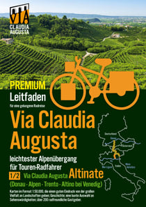 Rad-Route Via Claudia Augusta 1/2 "Altinate" PREMIUM - Leit-Faden für eine gelungene Rad-Reise (bis auf die Textseiten alle Seiten in Farbe)